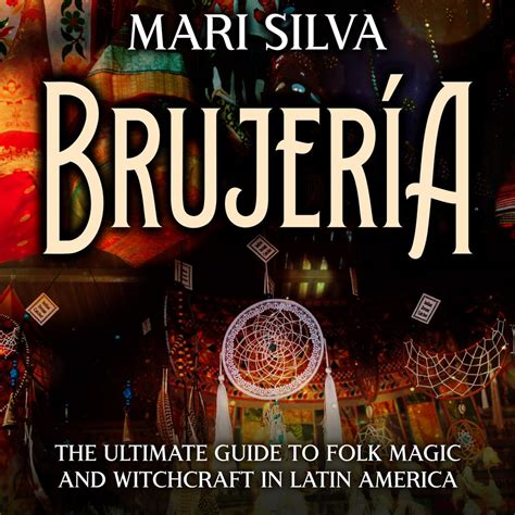 From the Mexican Underworld: Malevolent Spirits and Dark Spells